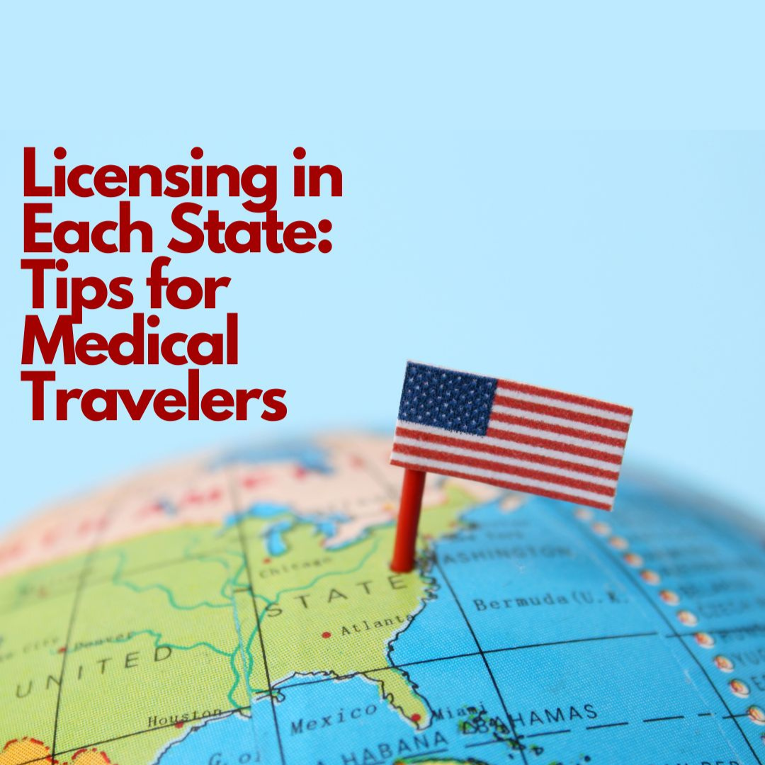 Licensing in Each State Tips for Medical Travelers